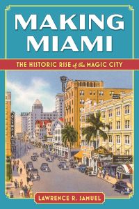 Book Cover for Making Miami by Lawrence R Samuel