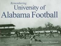 Book Cover for Remembering University of Alabama Football by Joseph Woodruff