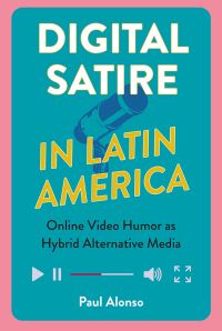 Book Cover for Digital Satire in Latin America by Paul Alonso