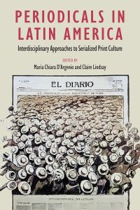 Book Cover for Periodicals in Latin America by Maria Chiara D'Argenio, Claire Lindsay
