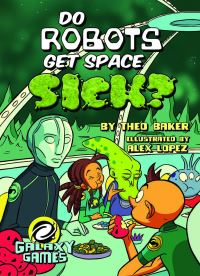 Book Cover for Do Robots Get Space Sick? by Theo Baker