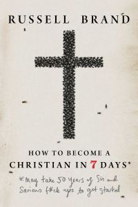 Book Cover for How to Become a Christian in Seven Days* by Russell Brand