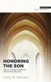 Book Cover for Honoring the Son by Larry W Hurtado