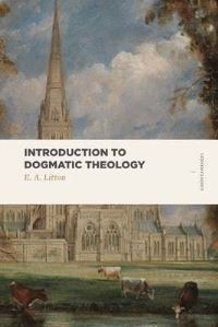 Book Cover for Introduction to Dogmatic Theology by Edward Arthur Litton