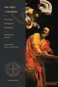 Book Cover for The Logic of the Body by Matthew A LaPine