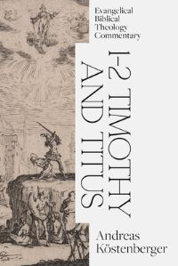 Book Cover for 1-2 Timothy & Titus by Andreas J Köstenberger