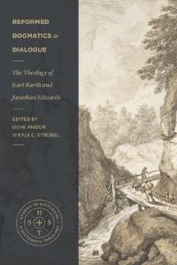 Book Cover for Reformed Dogmatics in Dialogue by Uche Anizor, Kyle Strobel
