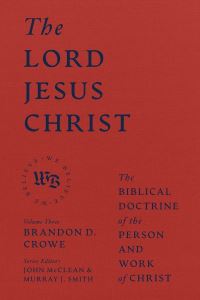 Book Cover for The Lord Jesus Christ by Brandon D Crowe