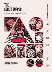 Book Cover for The Lord's Supper by John W Kleinig