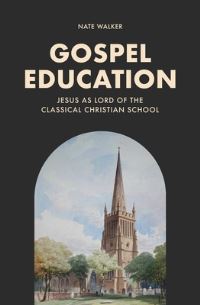 Book Cover for Gospel Education by Nate Walker