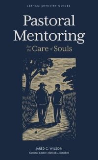 Book Cover for Pastoral Mentoring by Jared Wilson
