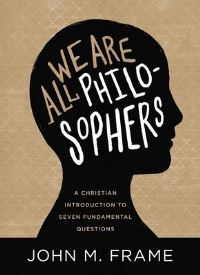 Book Cover for We Are All Philosophers by John M Frame