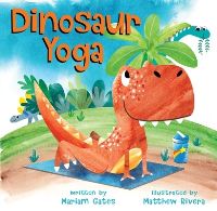 Book Cover for Dinosaur Yoga by Mariam Gates
