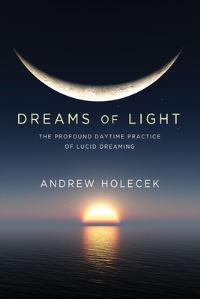 Book Cover for Dreams of Light by Andrew Holecek