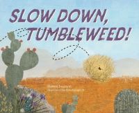 Book Cover for Slow Down, Tumbleweed! by Haven Iverson
