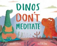 Book Cover for Dinos Don't Meditate by Catherine Bailey