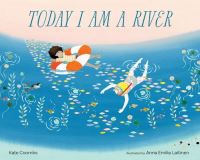 Book Cover for Today I Am a River by Kate Coombs
