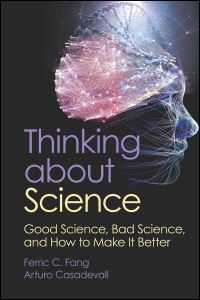 Book Cover for Thinking About Science by Ferric C Fang, Arturo Casadevall