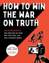 Book Cover for How to Win the War on Truth by Samuel C Spitale