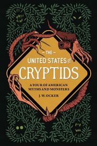 Book Cover for The United States of Cryptids by J W Ocker