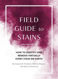 Book Cover for Field Guide to Stains by Virginia M Friedman, Melissa Wagner, Nancy Armstrong