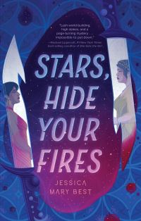 Book Cover for Stars, Hide Your Fires by Jessica Mary Best
