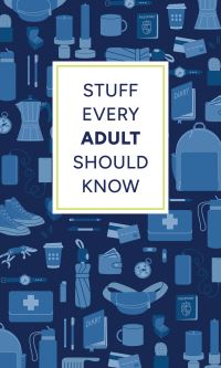 Book Cover for Stuff Every Adult Should Know by Alyssa Favreau, Alanna Kalb, Brett Cohen