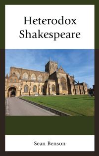 Book Cover for Heterodox Shakespeare by Sean Benson
