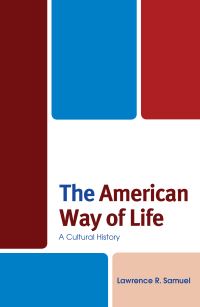 Book Cover for The American Way of Life by Lawrence R Samuel