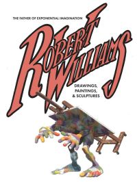 Book Cover for Robert Williams, the Father of Exponential Imagination by Robert Williams