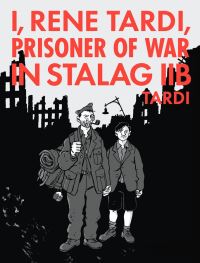 Book Cover for I, Rene Tardi, Prisoner of War in Stalag IIB. Vol. 2 My Return Home by Jacques Tardi