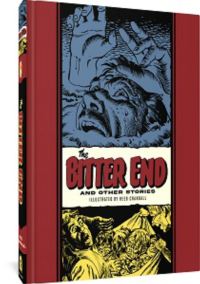 Book Cover for The Bitter End And Other Stories by Reed Crandall, Al Feldstein, George Roussos