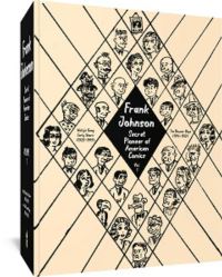 Book Cover for Frank Johnson, Secret Pioneer of American Comics by Frank Johnson, Keith Mayerson, Chris Byrne