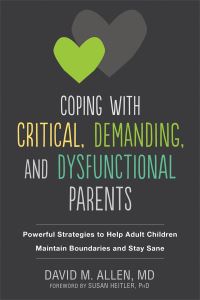 Book Cover for Coping With Critical, Demanding, and Dysfunctional Parents by David M Allen