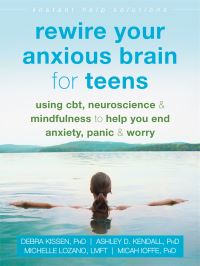 Book Cover for Rewire Your Anxious Brain for Teens by Debra Kissen