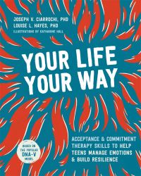 Book Cover for Your Life, Your Way by Joseph Ciarrochi, Louise L Hayes
