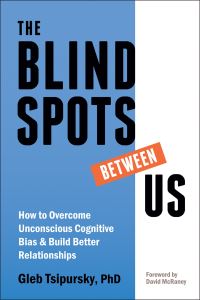 Book Cover for The Blindspots Between Us by Gleb Tsipursky