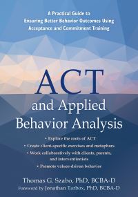 Book Cover for ACT and Applied Behavior Analysis by Thomas G Szabo