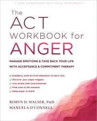 Book Cover for The ACT Workbook for Anger by Robyn D Walser, Manuela OConnell