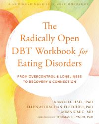 Book Cover for The Radically Open DBT Workbook for Eating Disorders by Karyn D Hall, Ellen AstrachanFletcher, Mima Simic