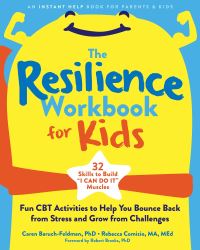 Book Cover for The Resilience Workbook for Kids by Caren BaruchFeldman, Rebecca Comizio