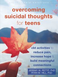 Book Cover for Overcoming Suicidal Thoughts for Teens by Jeremy W Pettit, Ryan M Hill