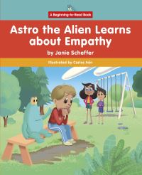 Book Cover for Astro the Alien Learns About Empathy by Janie Scheffer