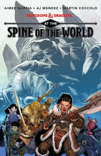 Book Cover for Dungeons & Dragons. At the Spine of the World by Aimee Garcia, AJ Mendez Brooks
