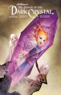 Book Cover for Jim Henson's The Power of the Dark Crystal. Volume Three by Simon Spurrier, Phillip Kennedy Johnson, Jim Henson, Craig Pearce