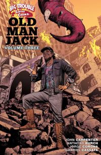 Book Cover for Old Man Jack. Vol. 3 by Anthony Burch, Gabriel Cassata, John Carpenter