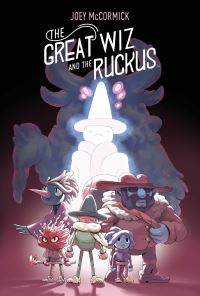 Book Cover for The Great Wiz and the Ruckus by Joey McCormick