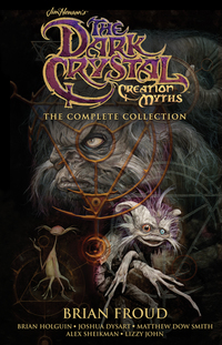 Book Cover for Jim Henson's The Dark Crystal by Brian Froud, Brian Holguin, Josh Dysart, Matthew Dow Smith, Jim Henson
