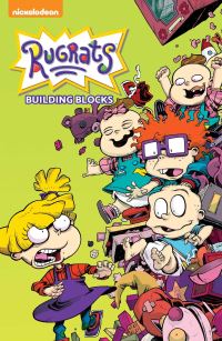 Book Cover for Rugrats. Building Blocks by Nicole Andelfinger, Daniel Kibblesmith, Cullen Crawford