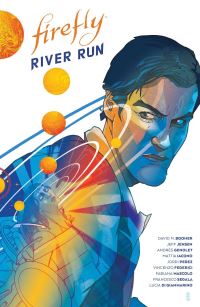 Book Cover for Firefly. River Run by David Booher, Joss Whedon, Jeff Jensen